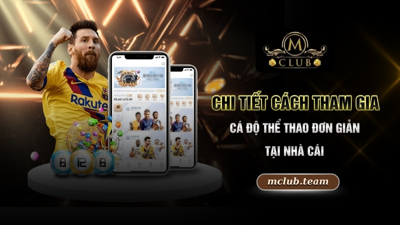 Chi tiết cách tham gia cá độ thể thao đơn giản tại nhà cái
