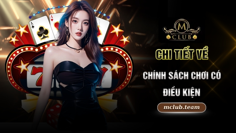 Chơi Có Trách Nhiệm - Vững Tay Lái Trong Mọi Trận Cược 1 Chi tiết về chính sách chơi có trách nhiệm