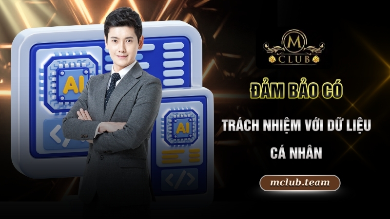 Chơi Có Trách Nhiệm - Vững Tay Lái Trong Mọi Trận Cược 3 Đảm bảo có trách nhiệm với dữ liệu cá nhân