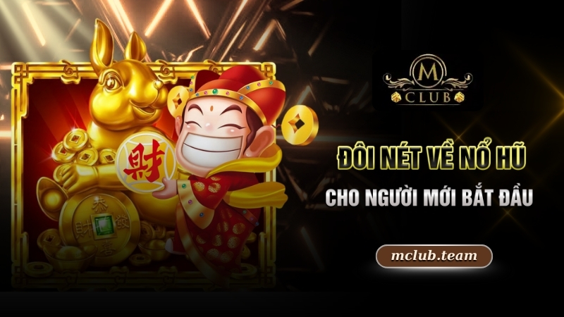 Đôi nét về nổ hũ cho người mới bắt đầu