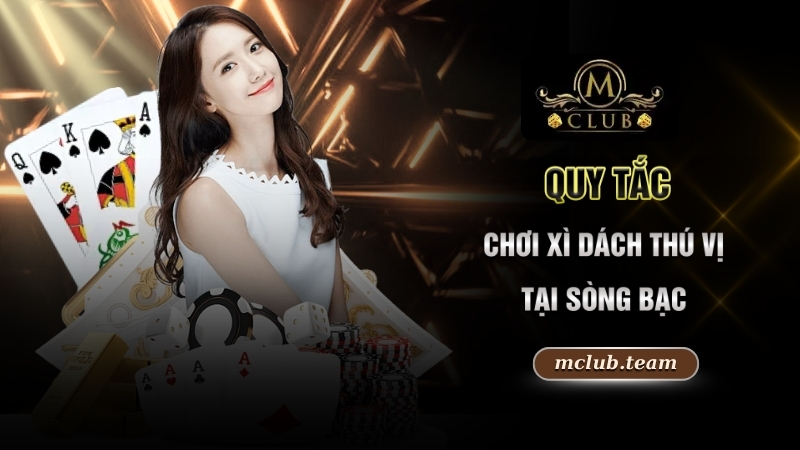 Cách Chơi Bài Xì Dách Cực Đơn Giản Nhưng Chiến Thắng Dễ Dàng 2 Quy tắc chơi xì lát thú vị tại sòng bạc
