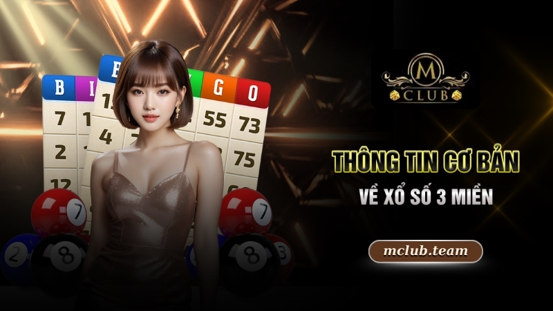 Thông tin cơ bản về xổ số 3 miền